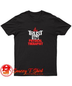 Trust me Im a PT T Shirt