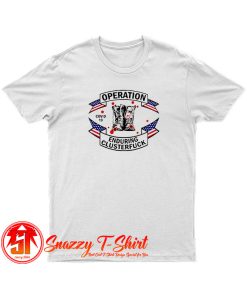 Veterans Fight For The Country Operation Enduring Clusterfuck T Shirt