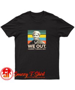 We Out Harriet Tubman 1849 Poster T Shirt