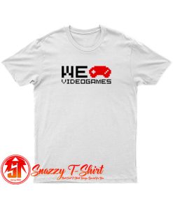 We love videogames I T Shirt