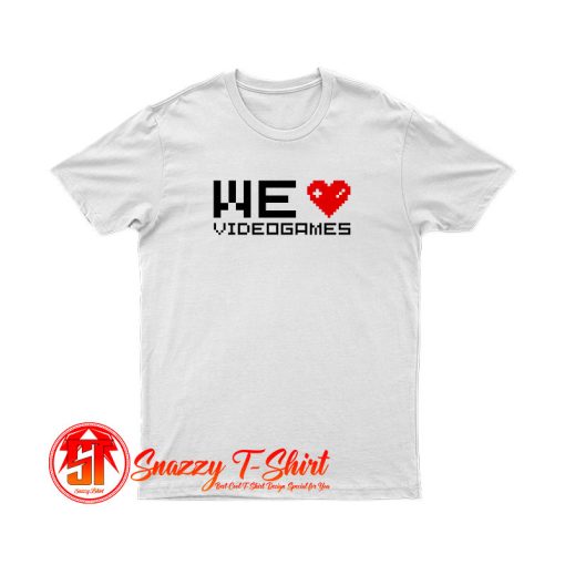 We love videogames II T Shirt
