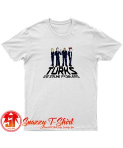 We solve problems T Shirt