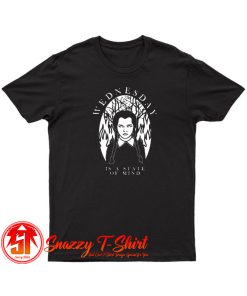 Wednesday is a State of Mind T Shirt