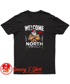 Welcome To The North Swole Christmas T Shirt