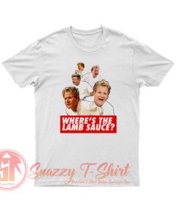 Wheres the Lamb Sauce T Shirt