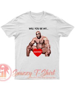 Will you be my valentine funny meme T Shirt
