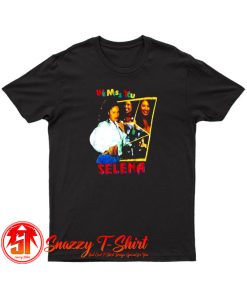 selena we miss you T Shirt