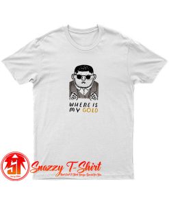 where is my gold T Shirt
