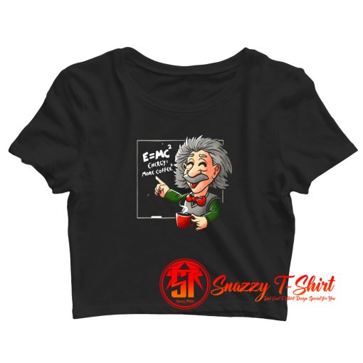 Albert Einstein Physicist Coffee Equation Crop Top Shirt