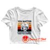 Albert Einstein You Matter Unless You Multiply Yourself Crop Top Shirt