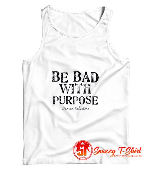 Be Bad With Purpose Tank Top