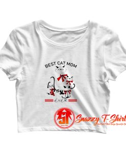 Best Cat Mom Ever Crop Top Shirt