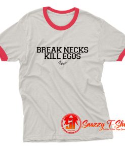 Break Neck Kill Egos Ringer Tee