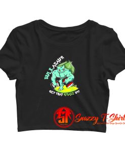 Bulkasaur Get That Grass Up Parody Gym Crop Top Shirt