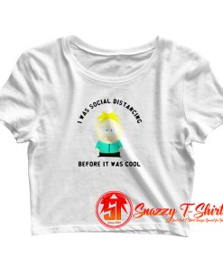 Butters Social Distancing south par Crop Top Shirt