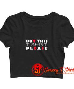 Buy this please Crop Top Shirt