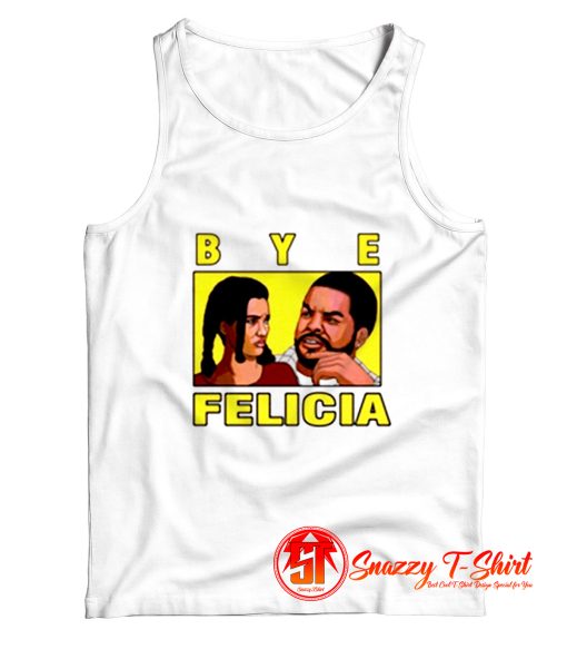 Bye Felicia Friday Ice Cube Tank Top