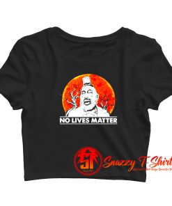 Captain Spaulding halloween no lives matter Crop Top Shirt