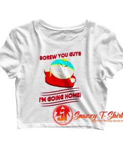 Cartman Screw you guys Crop Top Shirt
