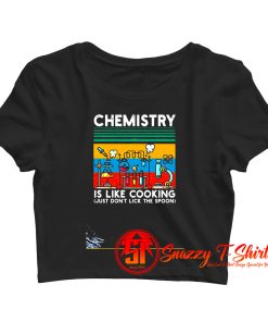 Chemistry Is Like Cooking Crop Top Shirt