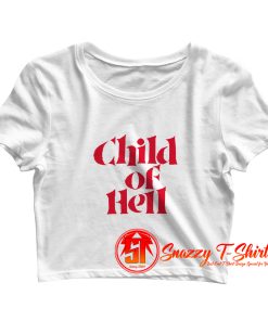 Child Of Hell Crop Top Shirt