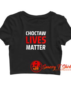 Choctaw Lives Matter Crop Top Shirt