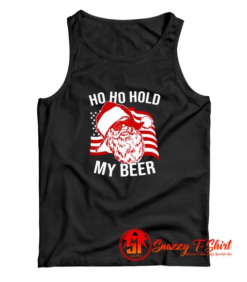 Christmas Santa Ho Ho Hold My Beer Tank Top