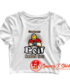 Columbus Who Leif Landed First Crop Top Shirt