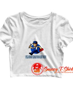 Come To Lay The Pipe Crop Top Shirt