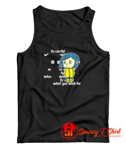 Coraline Be careful what you wish for Tank Top