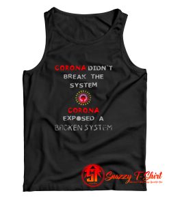 Corona Didnt Break The System Tank Top