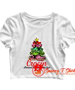 Crocin Around The Christmas Tree Crop Top Shirt