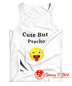 Cute But Psycho Tank Top
