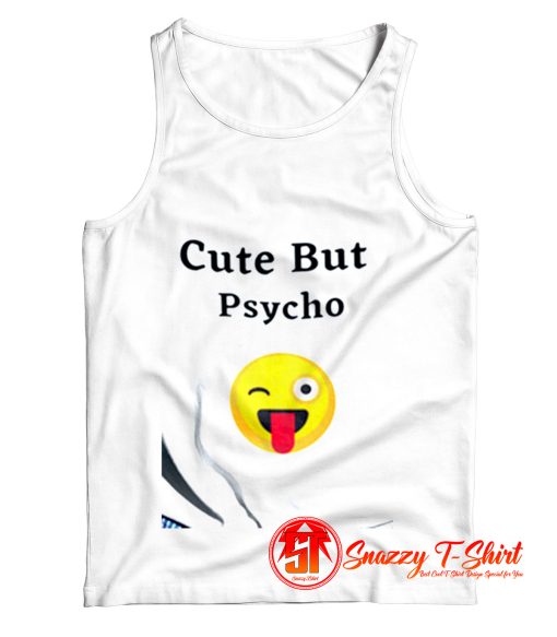 Cute But Psycho Tank Top