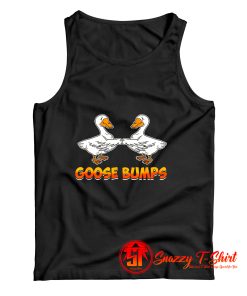 Cute Funny Goose Bumps Goosebumps Animal Pun Tank Top