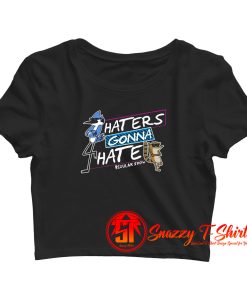 Cute Regular Show Haters Gonna Hate Crop Top Shirt