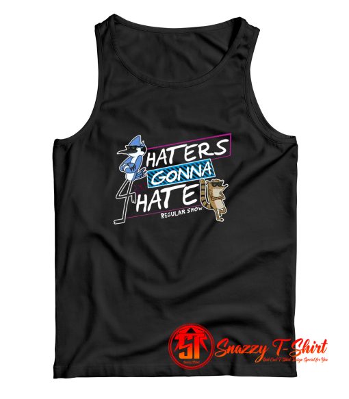 Cute Regular Show Haters Gonna Hate Tank Top