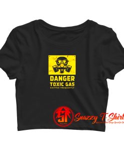Danger Toxic Gas Emitted Frequently Crop Top Shirt