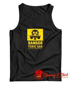 Danger Toxic Gas Emitted Frequently Tank Top