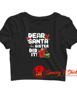 Dear Santa My Sister Did It Christmas Crop Top Shirt