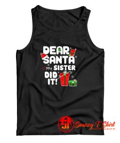 Dear Santa My Sister Did It Christmas Tank Top