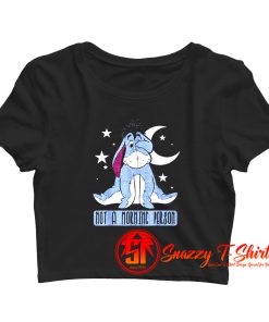 Disney Winnie The Pooh Eeyore Not A Morning Person Crop Top Shirt