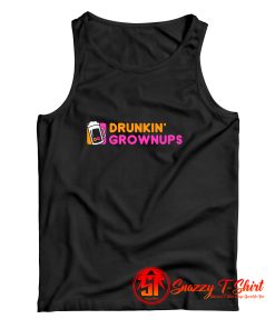 Drunkin Grownups Tank Top