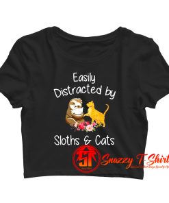 Easily Distracted By Sloths And Cats Crop Top Shirt