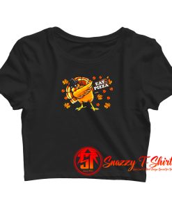 Eat Pizza Turkey Thanksgiving Crop Top Shirt