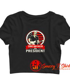 Eddie Van Halen For President Crop Top Shirt
