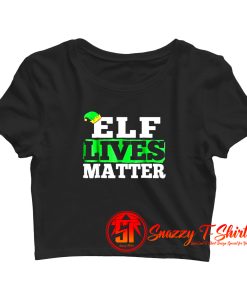 Elf Lives Matter Funny Christmas Crop Top Shirt