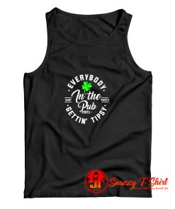 Everybody In The Pub Gettin Tipsy Irish Day Tank Top