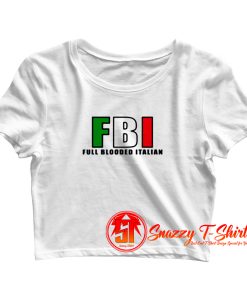 FBI Full Blooded Italian Crop Top Shirt