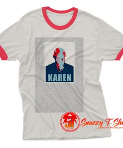 Fauci Cant Believe Karen Ringer Tee